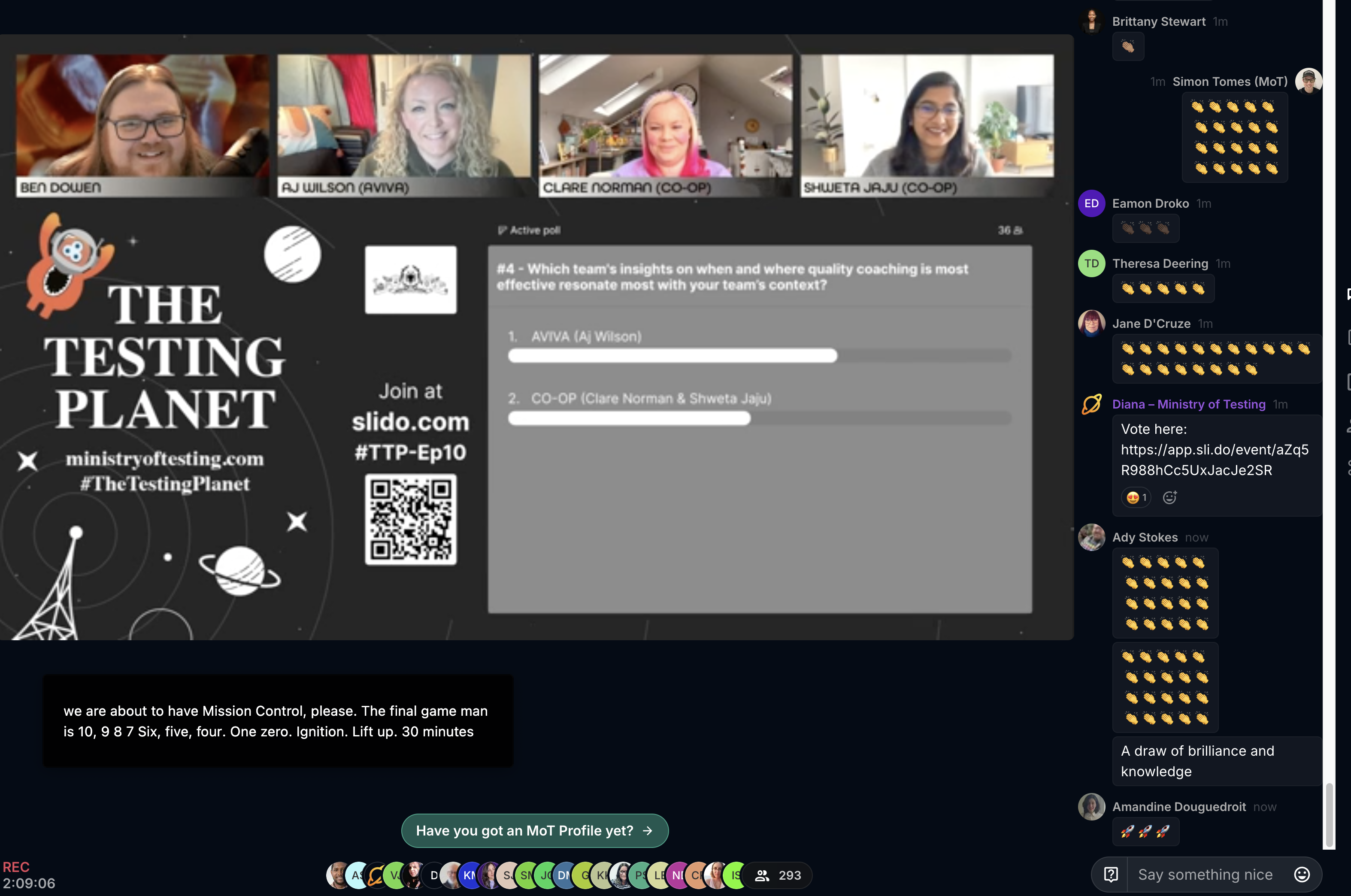 A Crowdcast webinar meeting screen capture shows four participants in a video conference call, with a poll displayed in the center. The poll asks, "Which team's insights on when and where quality coaching is most effective resonate most with your team's context?" with two options: "AVIVA (AJ Wilson)" and "CO-OP (Clare Norman &amp; Shweta Jaju)".  The meeting is for "The Testing Planet" and participants are instructed to join the poll at Slido.com using the event code #TTP-Ep10.  A QR code is also provided for joining the poll.  Chat messages are visible on the right side of the screen, including a countdown from 10 to 0 and a message stating "A draw of brilliance and knowledge".  The bottom of the screen shows a row of profile icons for other participants, and a prompt to "Say something nice".  A "Have you got an MoT Profile yet?" button is also visible.