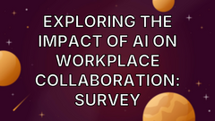 Exploring the Impact of AI on Workplace Collaboration: Survey image