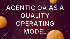 Agentic QA as a Quality Operating Model image