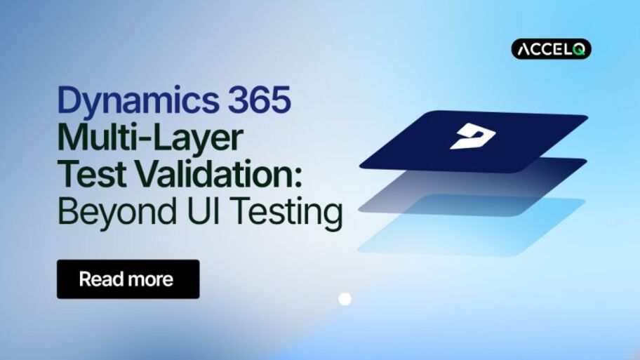 Your Dynamics 365 UI Test Passed. But Did the Transaction? image