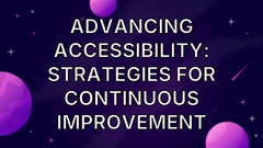 Advancing Accessibility: Strategies for Continuous Improvement image