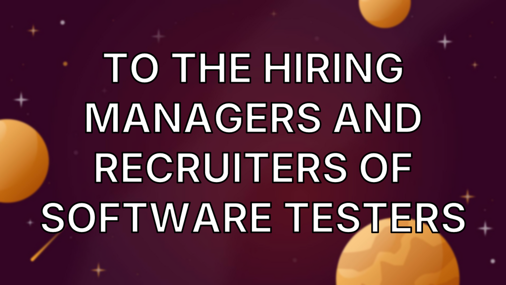 To The Hiring Managers And Recruiters Of Software Testers image