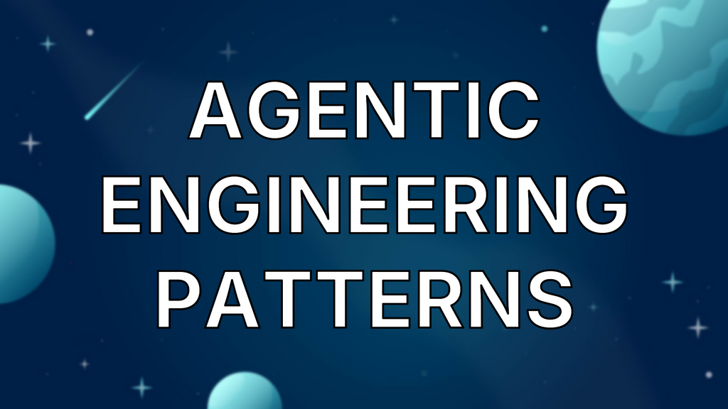 Agentic Engineering Patterns image