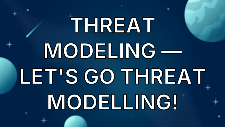 Threat Modeling — Let's go threat modelling! image