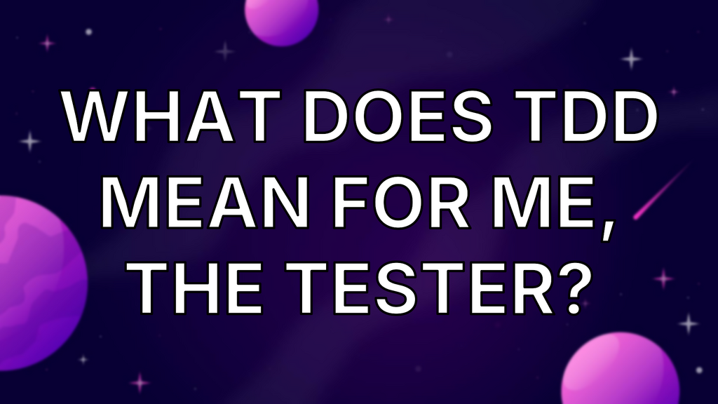 What does TDD mean for me, the Tester? image