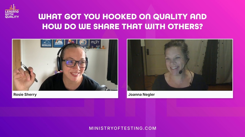 A screenshot from a video or webinar featuring two women, Rosie Sherry (left) and Joanna Negler (right), on a split screen, discussing a topic related to quality. The title overlay reads: "WHAT GOT YOU HOOKED ON QUALITY AND HOW DO WE SHARE THAT WITH OTHERS?" Rosie Sherry is wearing glasses and headphones, holding a pen, and smiling. Joanna Negler is also smiling and wearing a headset with a microphone. The background is a vibrant gradient of purple and pink, and the bottom of the screen includes the text "MINISTRYOFTESTING.COM".
