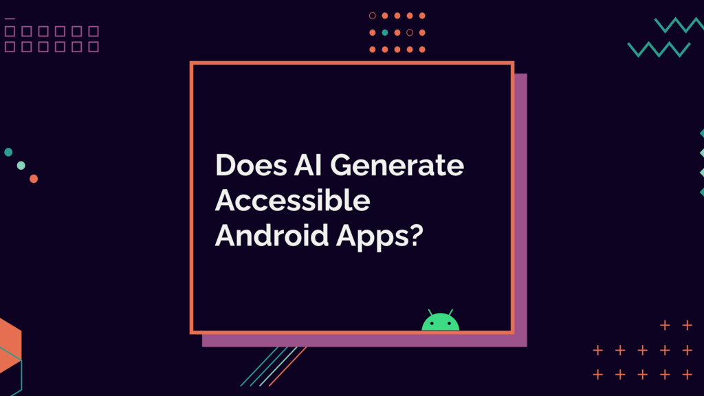 Does AI Generate Accessible Android Apps? image