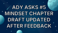 Ady asks #5 Mindset chapter draft updated after feedback image