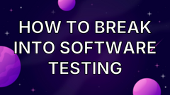 How To Break Into Software Testing image