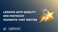 Leading With Quality and MoTaCon Moments that matter image