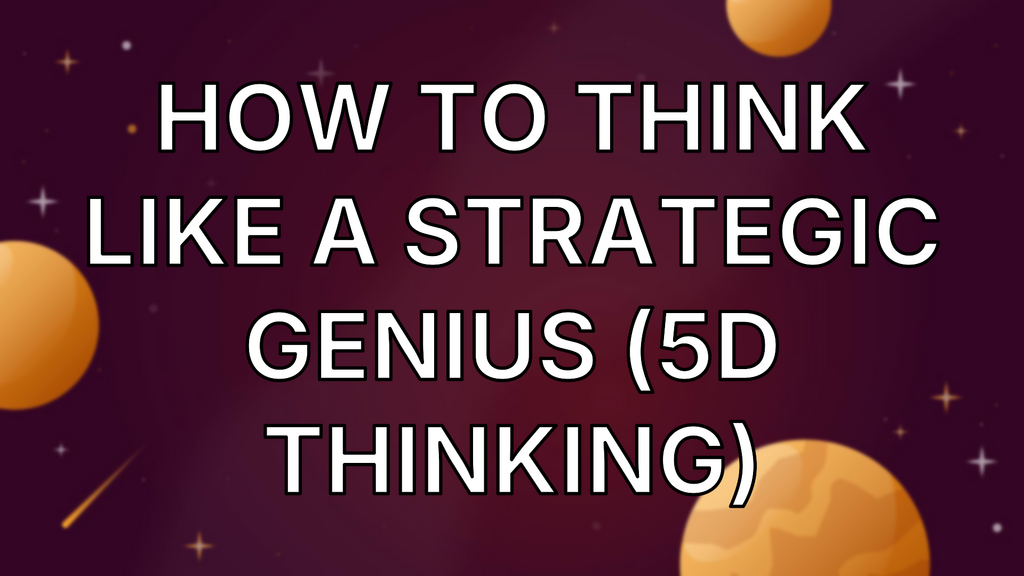 How to think like a strategic genius (5d thinking) image