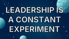 Leadership is a Constant Experiment image