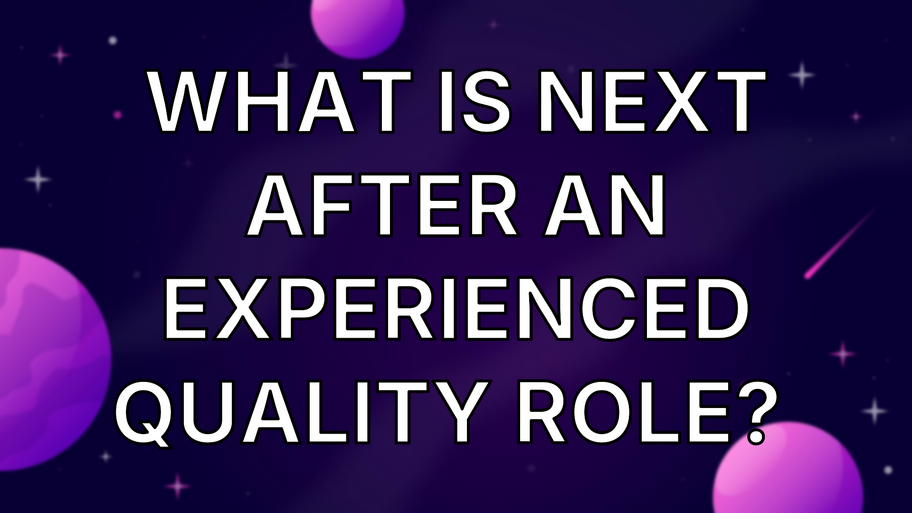 What is next after an experienced quality role?  image