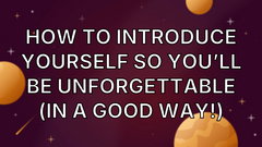 How to introduce yourself so you’ll be unforgettable (in a good way!) image