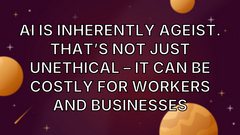 AI is inherently ageist. That’s not just unethical – it can be costly for workers and businesses image