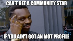 Can't get a community star if you ain't got an MoT profile image