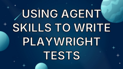 Using agent skills to write Playwright tests image