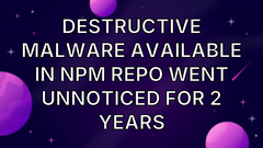 Destructive malware available in NPM repo went unnoticed for 2 years image