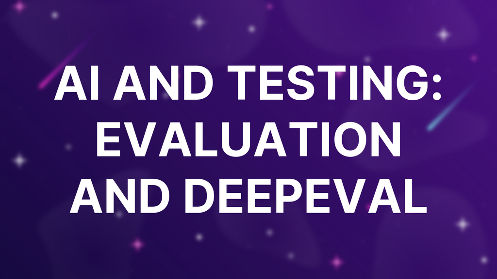 AI and Testing: Evaluation and DeepEval image