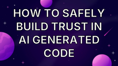 How to safely build trust in AI generated code image