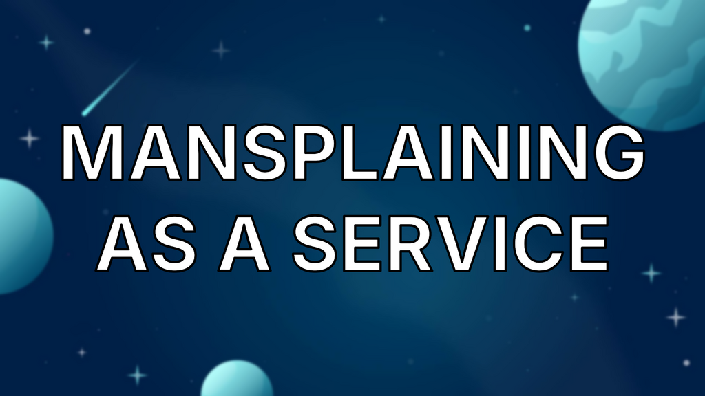 mansplaining as a service image