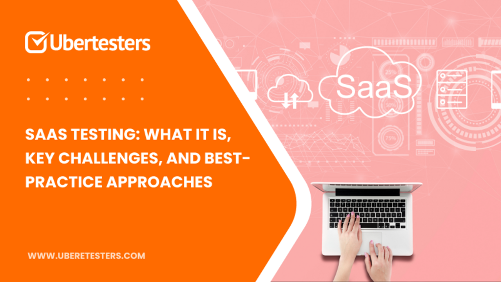 SaaS Testing: What It Is, Key Challenges, and Best-Practice Approaches image image