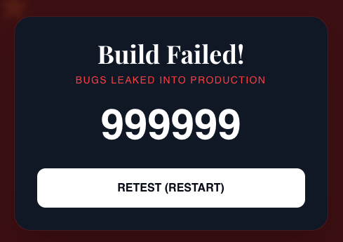 Bug hunter browser game by Rahul Parwal, final score screen. Show "Build failed! Bugs leaked into production 999999. ... image