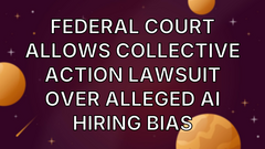 Federal Court Allows Collective Action Lawsuit Over Alleged AI Hiring Bias image