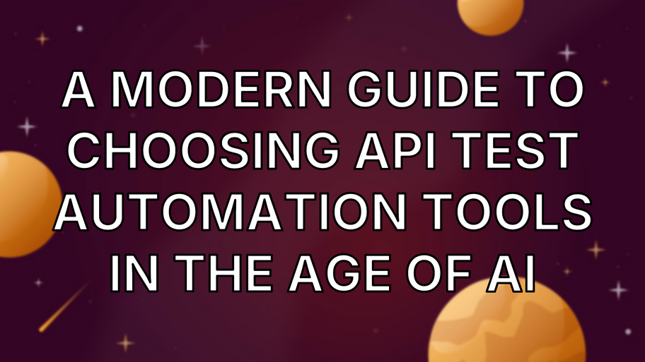 A Modern Guide to Choosing API Test Automation Tools in the Age of AI image