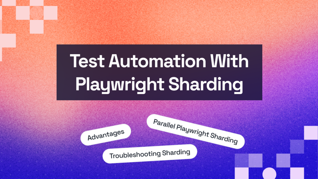 How to Optimize Your Test Automation with Playwright Sharding image