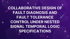 Collaborative design of fault diagnosis and fault tolerance control under nested signal temporal logic specifications image