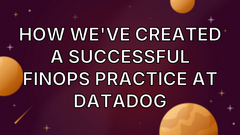 How we've created a successful FinOps practice at Datadog image