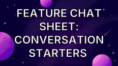 Feature Chat Sheet: Conversation Starters  image
