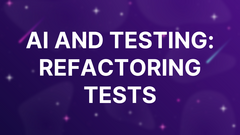AI and Testing: Refactoring Tests image