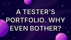 A tester’s portfolio. Why even bother? image