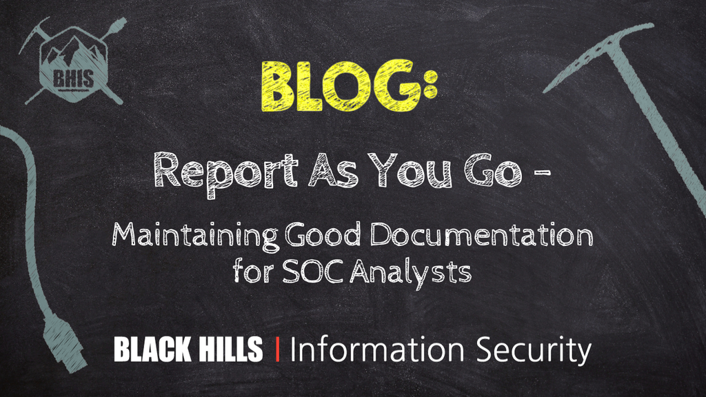 Report As You Go: Maintaining Good Documentation for SOC Analysts image image