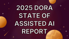 2025 DORA State of Assisted AI report image