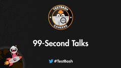 It's not a TestBash without 99-Second Talks! image