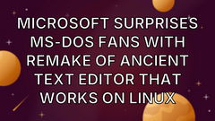 Microsoft surprises MS-DOS fans with remake of ancient text editor that works on Linux image
