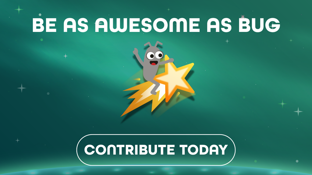 Bug is awesome and you are too image