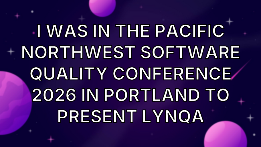 I was in the Pacific Northwest Software Quality Conference 2026 in Portland to present Lynqa image