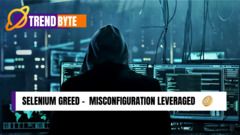 Ongoing cyber attack targets exposed Selenium Grid services, enabling unsolicited Crypto mining. image