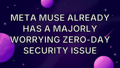 Meta Muse already has a majorly worrying zero-day security issue image