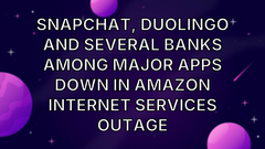 Snapchat, Duolingo and several banks among major apps down in Amazon internet services outage image