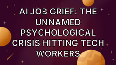 AI Job Grief: The Unnamed Psychological Crisis Hitting Tech Workers image