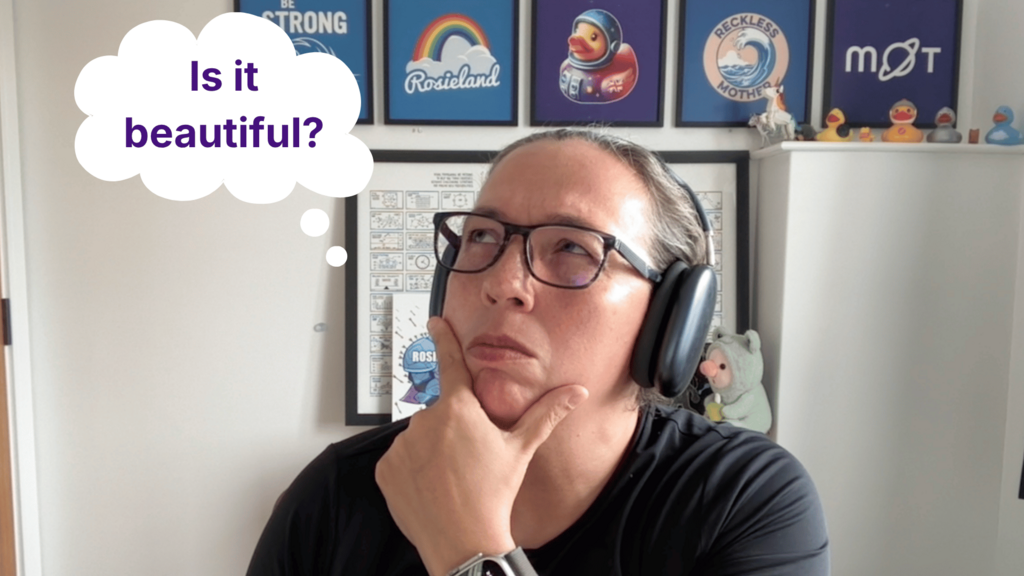 Rosie thinking, as a photo, with bubble text saying 'is it beautiful?' image