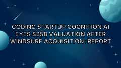 Coding startup Cognition AI eyes $25B valuation after Windsurf acquisition: report image