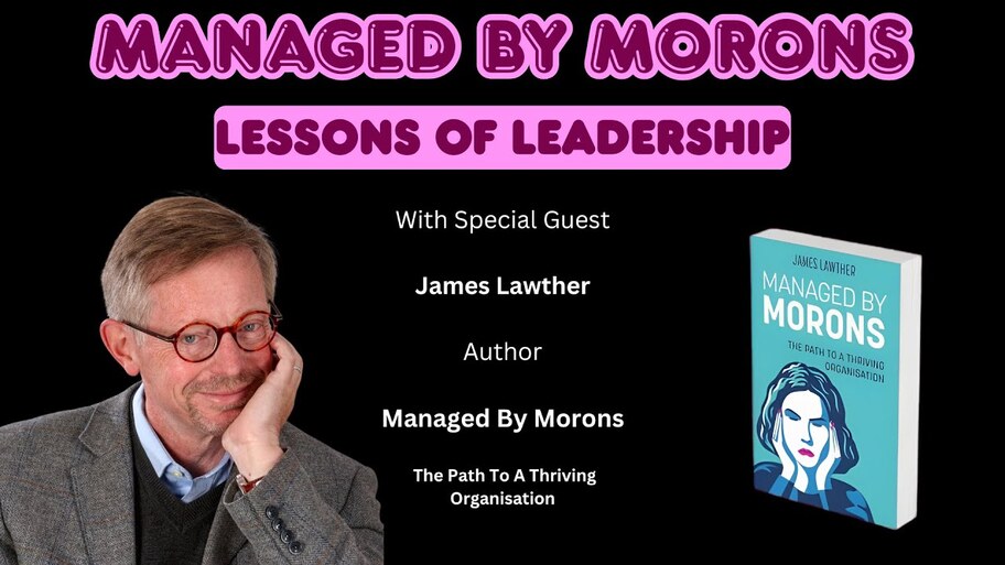 Managed By Morons: Lessons of Leadership image