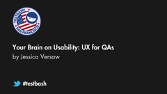 Watch "Your Brain on Usability: UX for QAs" with Jessica Versaw from TestBash San Francisco 2019 image