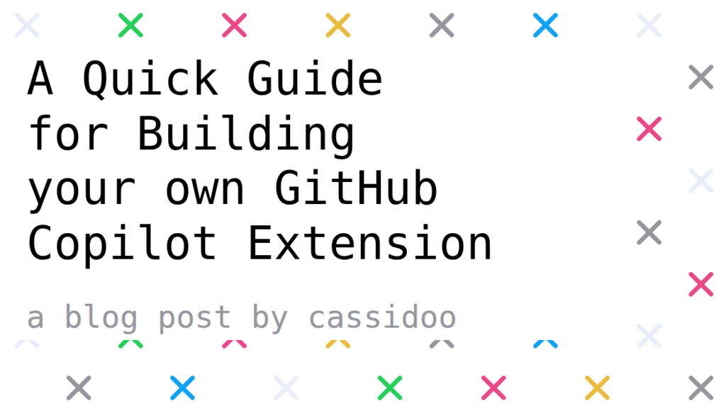 A Quick Guide for Building your own GitHub Copilot Extension image